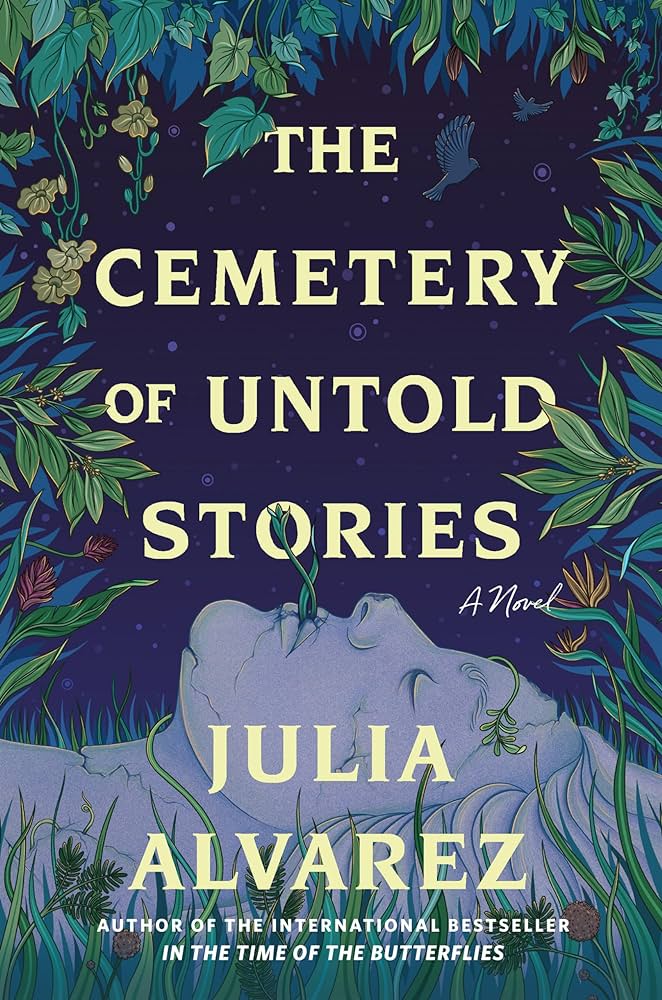 2024 San Diego Bookstore recommendation: The Cemetery of Untold Stories by Julia Alvarez