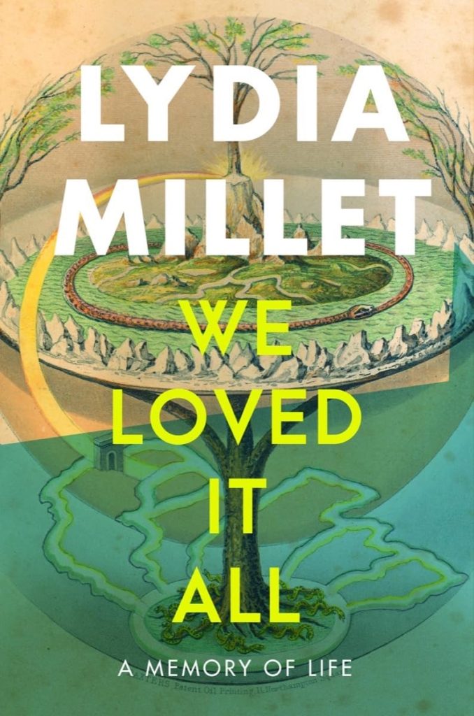 2024 San Diego Bookstore recommendation: We Loved It All: A Memory of Life by Lydia Millet