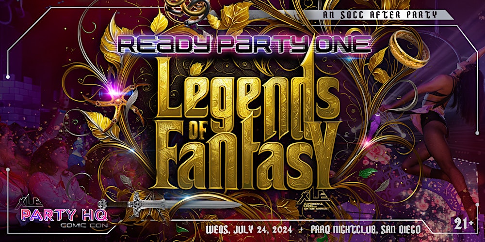 San Diego Comic-Con 2024 after parties featuring the Ready Party One: Legends of Fantasy event at Parq Nightclub on July 24