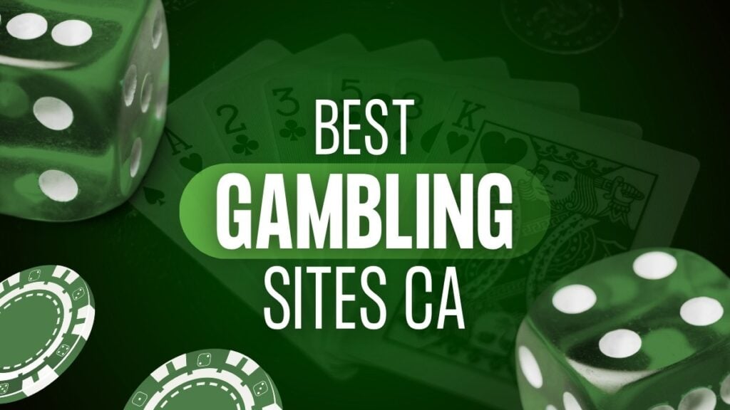 Best Gambling Sites CA: Top Real Money Sites With Fast Payouts in 2026 